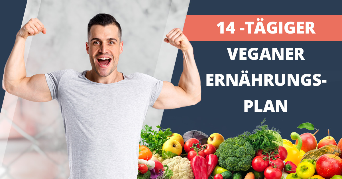 14-tägiger veganer Ernährungsplan + 40 kostenlose Rezepte